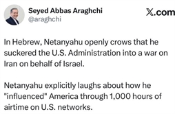 I.R. Iran, Ministry of Foreign Affairs- FM Araghchi exposes Netanyahu’s deception in dragging US into war on Iran